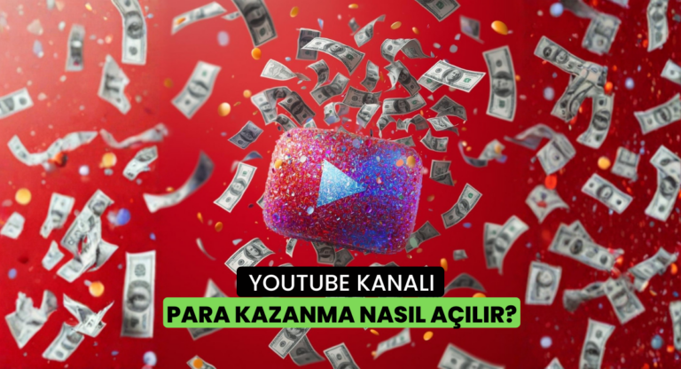 YouTube Kanal Para Kazanma Açma Şartları: 2025 Kapsamlı Rehber